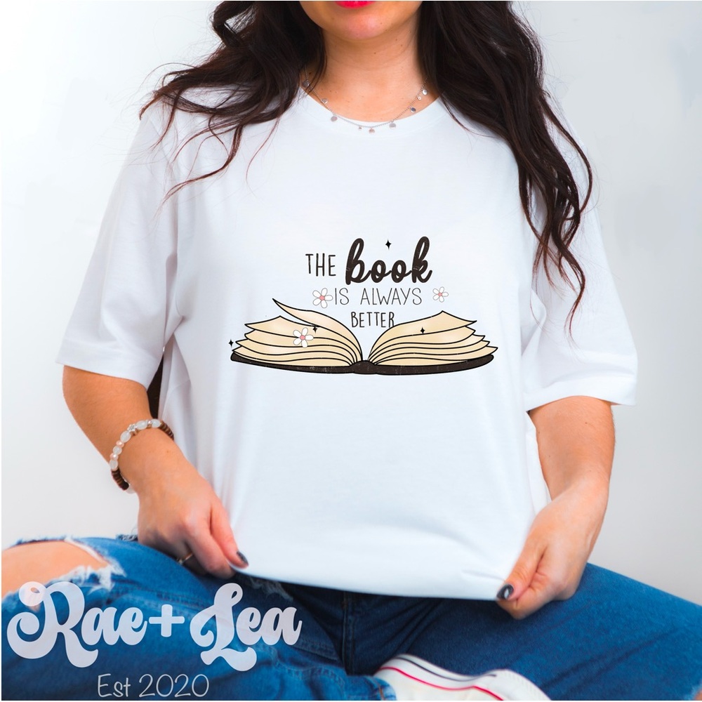 The Book Is Always Better T-Shirt